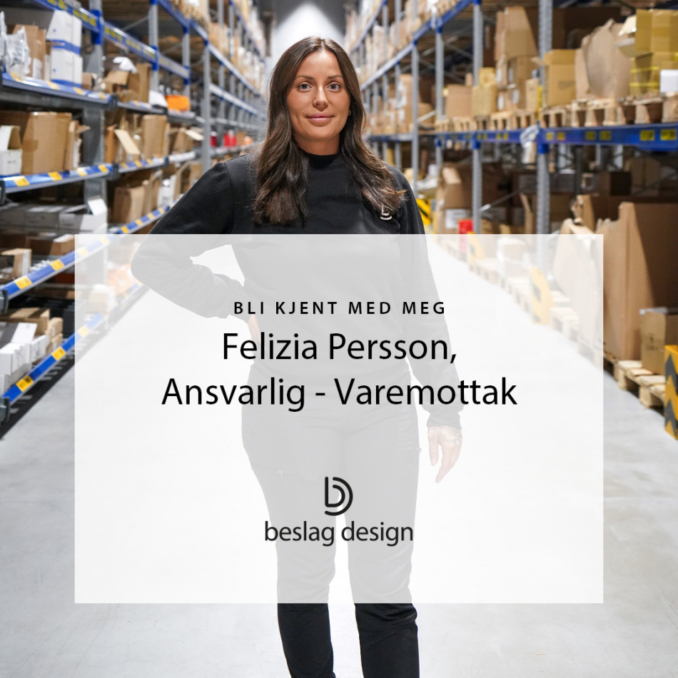 Bli kjent med meg: Felizia Persson, Ansvarlig - Varemottak